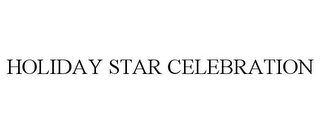 HOLIDAY STAR CELEBRATION