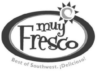 MUY FRESCO. BEST OF THE SOUTHWEST. ¡DELICIOSO!