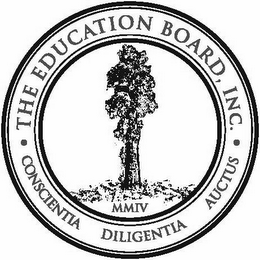 THE EDUCATION BOARD, INC. MMIV CONSCIENTIA DILIGENTIA AUCTUS