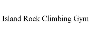 ISLAND ROCK CLIMBING GYM