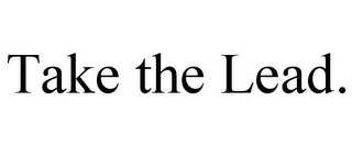 TAKE THE LEAD.