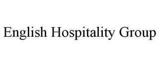 ENGLISH HOSPITALITY GROUP