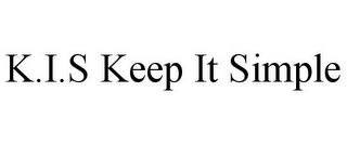 K.I.S KEEP IT SIMPLE