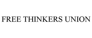 FREE THINKERS UNION