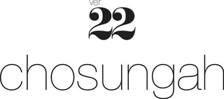 VER. 22 CHOSUNGAH