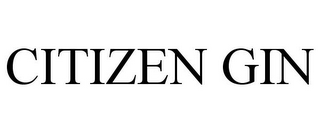 CITIZEN GIN