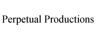 PERPETUAL PRODUCTIONS