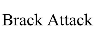 BRACK ATTACK