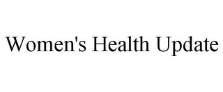 WOMEN'S HEALTH UPDATE