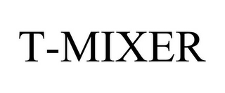 T-MIXER