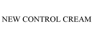 NEW CONTROL CREAM