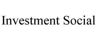 INVESTMENT SOCIAL