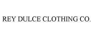 REY DULCE CLOTHING CO.