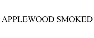 APPLEWOOD SMOKED