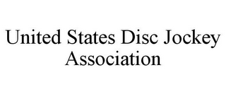 UNITED STATES DISC JOCKEY ASSOCIATION