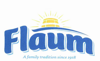 FLAUM A FAMILY TRADITION SINCE 1918