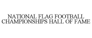 NATIONAL FLAG FOOTBALL CHAMPIONSHIPS HALL OF FAME