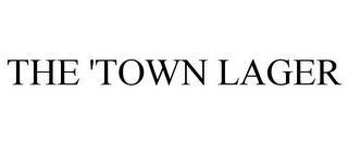 THE 'TOWN LAGER