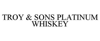 TROY & SONS PLATINUM WHISKEY