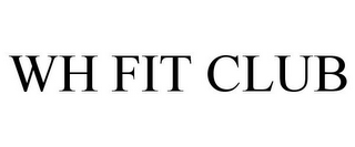 WH FIT CLUB