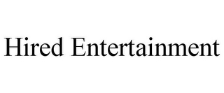 HIRED ENTERTAINMENT