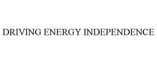 DRIVING ENERGY INDEPENDENCE