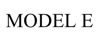 MODEL E