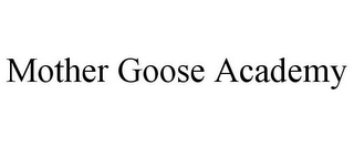 MOTHER GOOSE ACADEMY