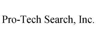 PRO-TECH SEARCH, INC.