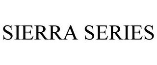 SIERRA SERIES