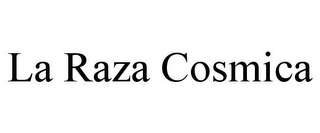 LA RAZA COSMICA