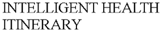 INTELLIGENT HEALTH ITINERARY