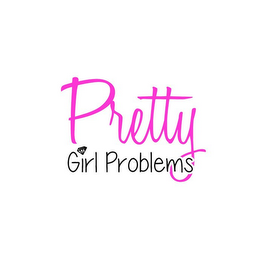 PRETTY GIRL PROBLEMS