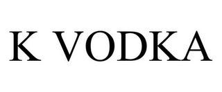 K VODKA