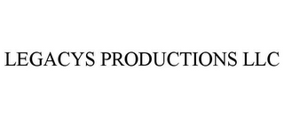 LEGACYS PRODUCTIONS LLC