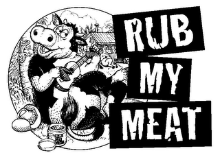 RUB MY MEAT