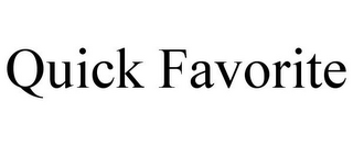 QUICK FAVORITE