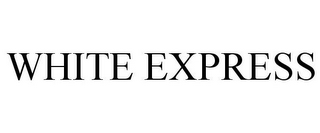 WHITE EXPRESS