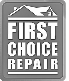 FIRST CHOICE REPAIR