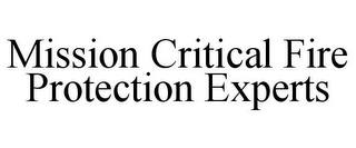 MISSION CRITICAL FIRE PROTECTION EXPERTS