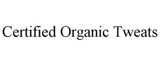 CERTIFIED ORGANIC TWEATS