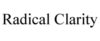 RADICAL CLARITY