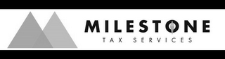 MILESTONE TAX SERVICES