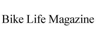 BIKE LIFE MAGAZINE