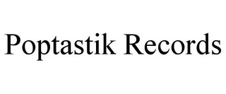 POPTASTIK RECORDS