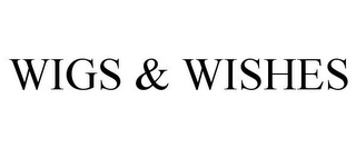 WIGS & WISHES