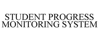 STUDENT PROGRESS MONITORING SYSTEM