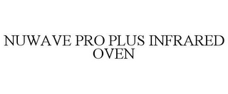 NUWAVE PRO PLUS INFRARED OVEN