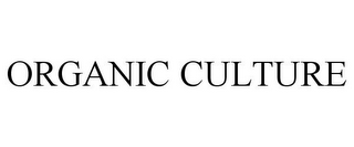 ORGANIC CULTURE