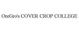 OREGRO'S COVER CROP COLLEGE